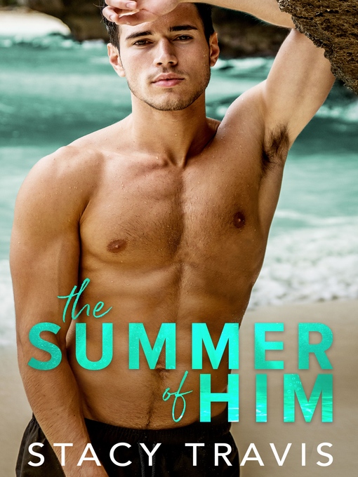 Title details for The Summer of Him by Stacy Travis - Available
